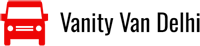 Vanity Van Rent Delhi, Caravan Hire Delhi, Camper Van Rental
